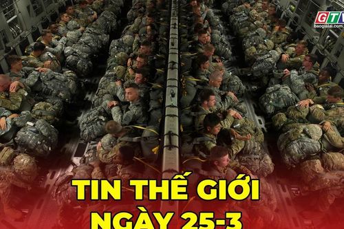 Tin thế giới ngày 25-3: Ông Trump khẳng định Mỹ, Iran đang đàm phán, Pakistan đề nghị làm trung gian