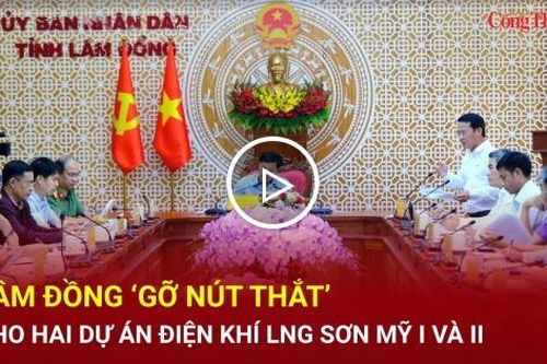 Lâm Đồng 'gỡ nút thắt' cho hai dự án điện khí LNG Sơn Mỹ I và II