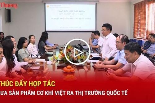 Thúc đẩy hợp tác đưa sản phẩm cơ khí Việt Nam ra thị trường quốc tế