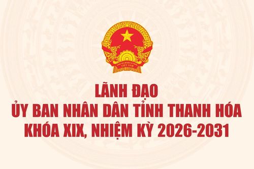 Lãnh đạo Ủy ban nhân dân tỉnh Thanh Hóa khóa XIX, nhiệm kỳ 2026-2031