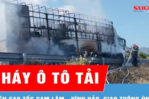 Cháy ô tô tải trên cao tốc Cam Lâm - Vĩnh Hảo, giao thông ùn tắc