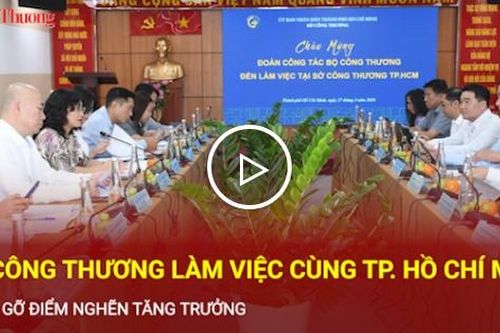 Bộ Công Thương làm việc cùng TP. Hồ Chí Minh tháo gỡ điểm nghẽn tăng trưởng