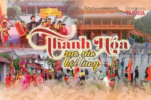 Emagazine: Thanh Hóa rực sắc hội làng