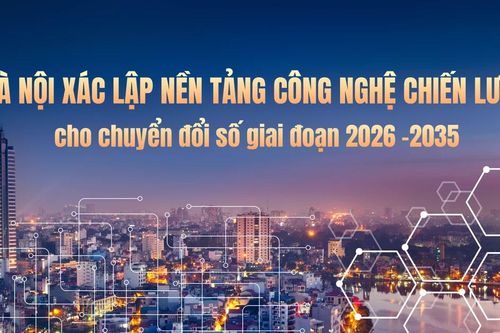 Hà Nội xác lập nền tảng công nghệ chiến lược cho chuyển đổi số giai đoạn 2026–2035