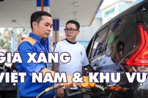So sánh giá xăng tại Việt Nam và một số quốc gia trong khu vực