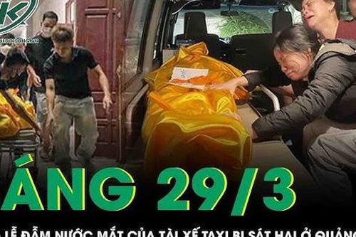 Sáng 29/3: Tang lễ đẫm nước mắt của tài xế taxi bị sát hại, vợ khóc nghẹn nhớ lại lời cuối của chồng