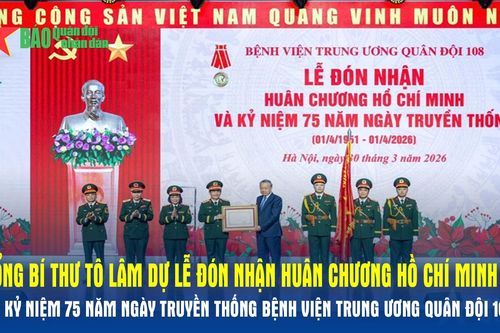 Tổng Bí thư Tô Lâm dự Lễ đón nhận Huân chương Hồ Chí Minh và kỷ niệm 75 năm Ngày truyền thống Bệnh viện Trung ương Quân đội 108