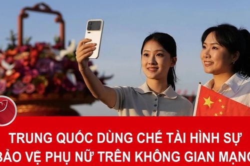 Trung Quốc dùng chế tài mạnh để bảo vệ phụ nữ trên không gian mạng