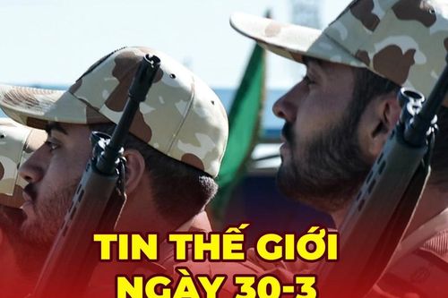 Tin thế giới ngày 30-3: Mỹ lên kế hoạch đột kích Iran, nhắm đảo Kharg và eo biển Hormuz