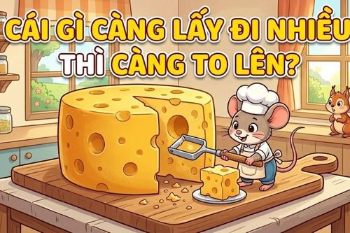 Giải đáp câu đố: Cái gì càng lấy đi nhiều thì càng to lên?