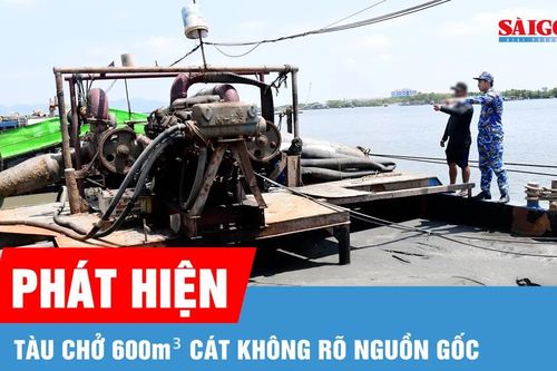 Phát hiện tàu chở 600m³ cát không rõ nguồn gốc