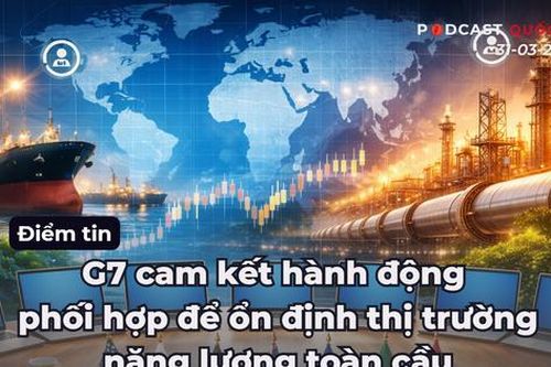 Điểm tin 31-03: G7 cam kết hành động phối hợp để ổn định thị trường năng lượng toàn cầu