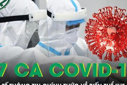 Ghi nhận 17 ca COVID-19 tại Hà Nội, Bộ Y tế thông tin chính thức về biến thể 've sầu'