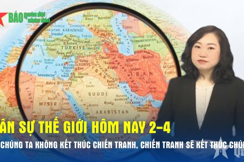 'Nếu chúng ta không kết thúc chiến tranh, chiến tranh sẽ kết thúc chúng ta'