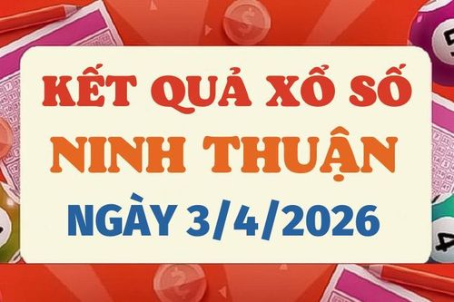 Trực tiếp kết quả xổ số Ninh Thuận hôm nay 3/4/2026 - XSNT 3/4