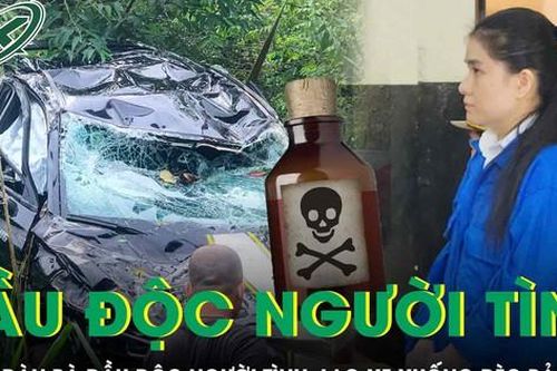 Người đàn bà đầu độc người tình, lao xe xuống đèo Bảo Lộc tạo hiện trường giả lĩnh án 30 năm tù