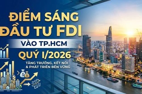 Điểm sáng đầu tư FDI vào TP. Hồ Chí Minh trong quý I/2026
