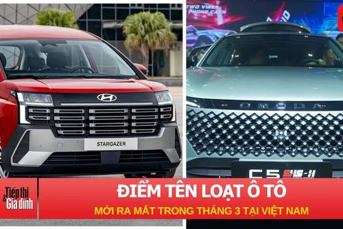Điểm tên loạt ôtô mới ra mắt tháng 3 tại Việt Nam