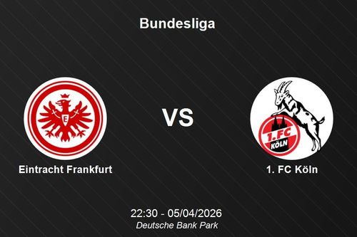 Nhận định Eintracht Frankfurt vs 1. FC Köln - Bundesliga 22h30 ngày 05/04
