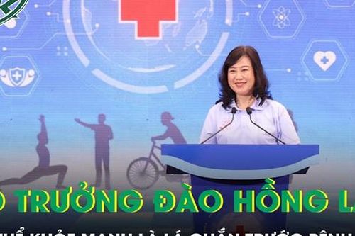 Bộ trưởng Đào Hồng Lan: 'Một cơ thể khỏe mạnh là lá chắn vững chắc nhất trước mọi bệnh tật'