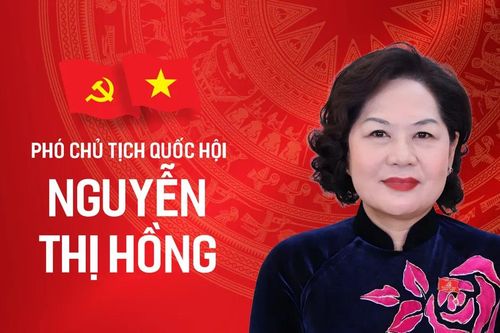 Tiểu sử tóm tắt của Phó Chủ tịch Quốc hội Nguyễn Thị Hồng
