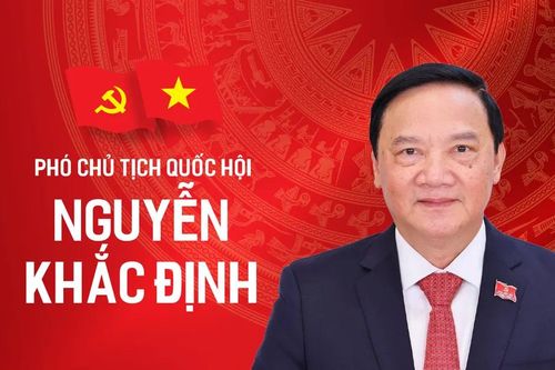 Tiểu sử tóm tắt của Phó Chủ tịch Quốc hội Nguyễn Khắc Định