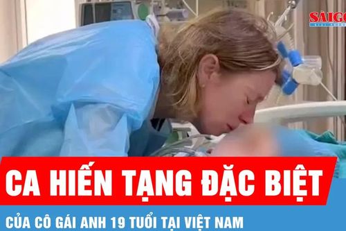 Ca hiến tạng đặc biệt của cô gái Anh 19 tuổi tại Việt Nam