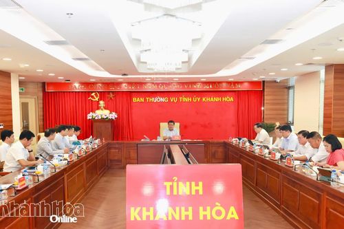 Ban Thường vụ Tỉnh ủy Khánh Hòa cho ý kiến đối với nhiều nội dung quan trọng