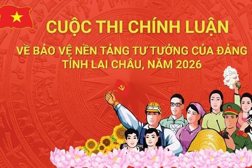 Cuộc thi chính luận về bảo vệ nền tảng tư tưởng của Đảng tỉnh Lai Châu, năm 2026