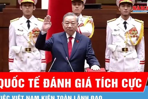 Quốc tế đánh giá tích cực việc Việt Nam kiện toàn lãnh đạo