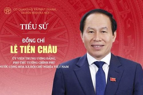 Tóm tắt tiểu sử Phó Thủ tướng Chính phủ Lê Tiến Châu