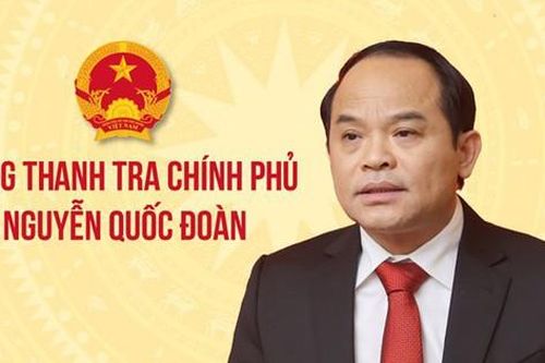 TIỂU SỬ ĐỒNG CHÍ NGUYỄN QUỐC ĐOÀN, TỔNG THANH TRA CHÍNH PHỦ