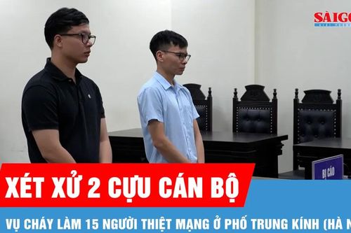 Xét xử vụ cháy làm 15 người thiệt mạng ở phố Trung Kính (Hà Nội)