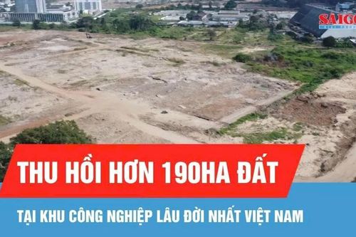 Thu hồi hơn 190ha đất tại khu công nghiệp lâu đời nhất Việt Nam
