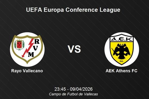 Nhận định Rayo Vallecano vs AEK Athens FC - UEFA Europa Conference League