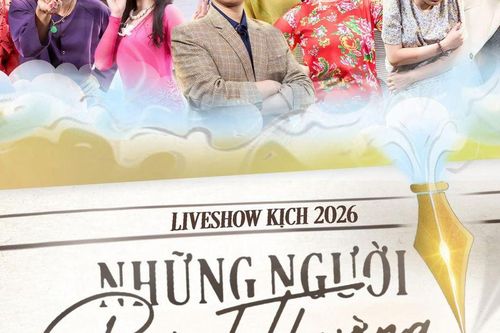 Sẵn sàng gặp gỡ 'Những người bình thường' tại Liveshow Kịch 2026