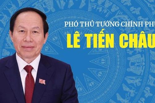 TIỂU SỬ ĐỒNG CHÍ LÊ TIẾN CHÂU, PHÓ THỦ TƯỚNG CHÍNH PHỦ, NHIỆM KỲ 2026-2031