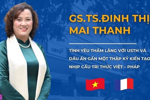 GS.TS. Đinh Thị Mai Thanh: Tình yêu thầm lặng với USTH và dấu ấn gần một thập kỷ kiến tạo nhịp cầu tri thức Việt - Pháp