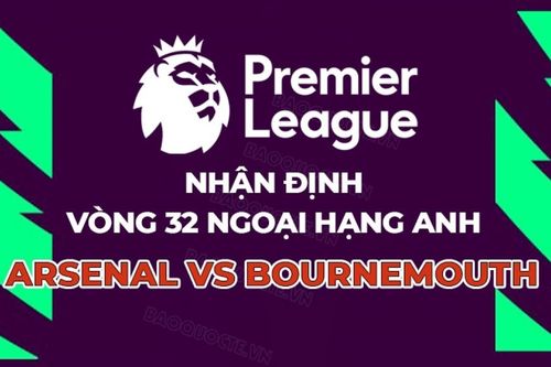 Nhận định, dự đoán trận đấu Arsenal vs Bournemouth: Pháo thủ xây chắc ngôi đầu