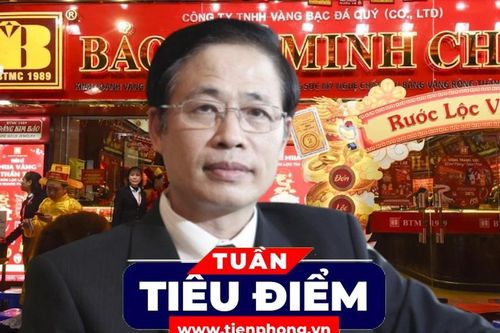 TIÊU ĐIỂM: Ông chủ Bảo Tín Minh Châu sẽ đối diện khung hình phạt nào?