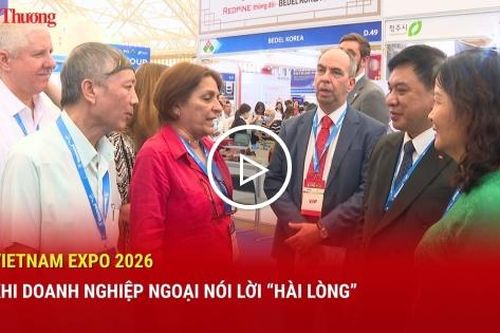 Vietnam Expo 2026: Khi doanh nghiệp ngoại nói lời 'hài lòng'