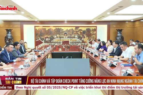 Bộ Tài chính và Tập đoàn Check Point tăng cường năng lực an ninh mạng ngành Tài chính