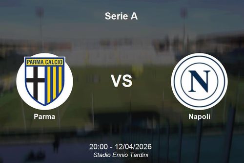 Nhận định Parma vs Napoli - Vòng 32 Serie A