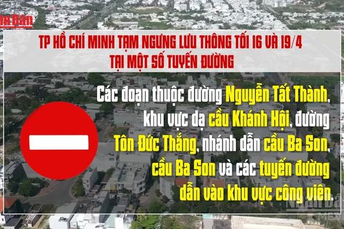 Nhiều tuyến đường trung tâm TP Hồ Chí Minh tạm ngưng lưu thông tối 16 và 19/4