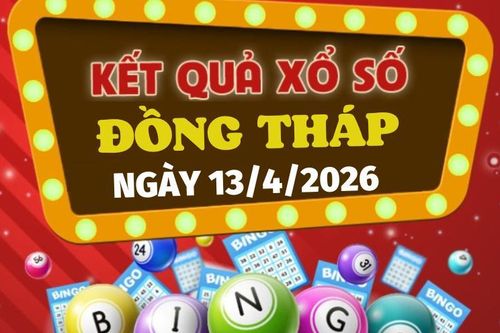 Trực tiếp kết quả xổ số Đồng Tháp hôm nay 13/4/2026 - XSDT 13/4