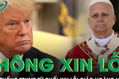 Tổng thống Trump từ chối xin lỗi Giáo hoàng Leo XIV
