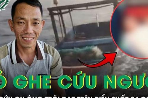 Xúc động chuyện người đàn ông bỏ ghe cứu cụ ông trôi dạt trên biển suốt 24 giờ