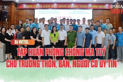 (Emagazine) Bộ VHTTDL: Tập huấn phòng chống ma túy cho trưởng thôn, bản, người có uy tín
