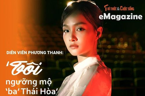 Diễn viên Phương Thanh: 'Tôi ngưỡng mộ 'ba' Thái Hòa'