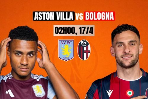 Nhận định tứ kết Aston Villa vs Bologna, 2h00 ngày 17/4: Nhẹ nhàng vào bán kết